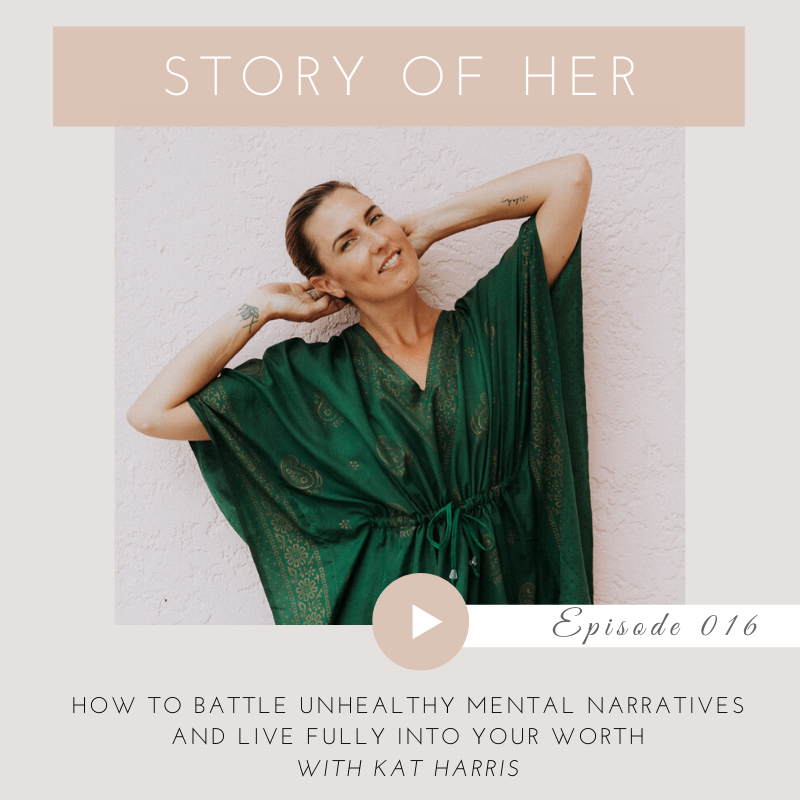 How To Battle Unhealthy Mental Narratives And Live Fully Into Your Worth